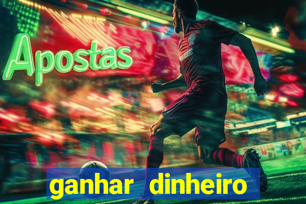 ganhar dinheiro online jogando