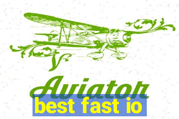 best fast io