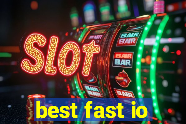 best fast io
