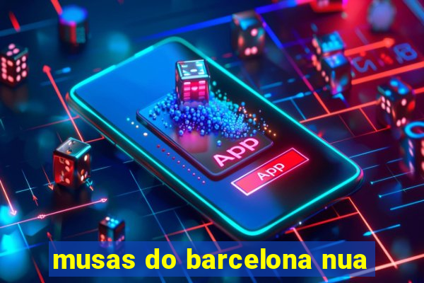 musas do barcelona nua