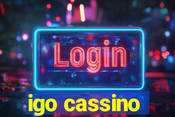 igo cassino