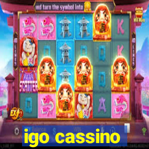 igo cassino