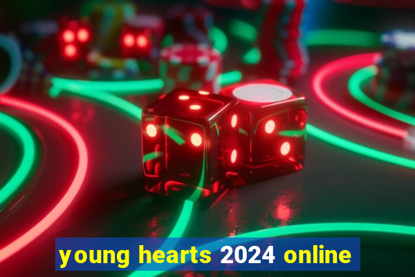 young hearts 2024 online