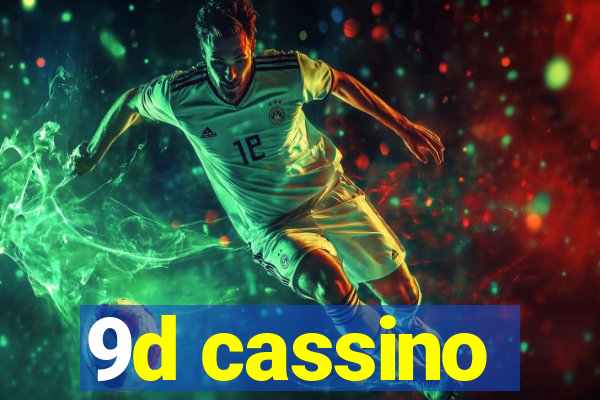 9d cassino