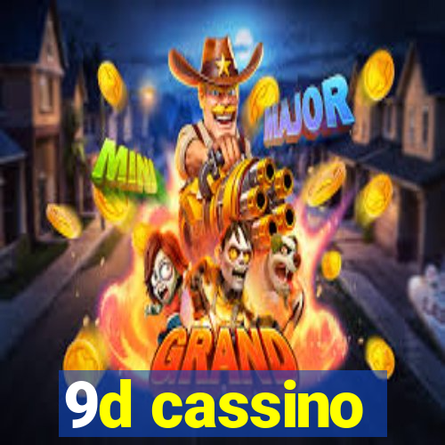 9d cassino