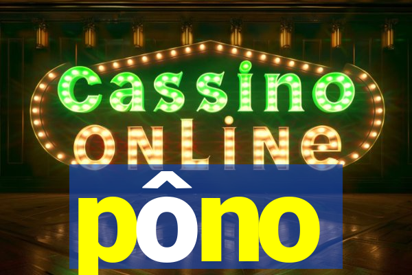 pôno