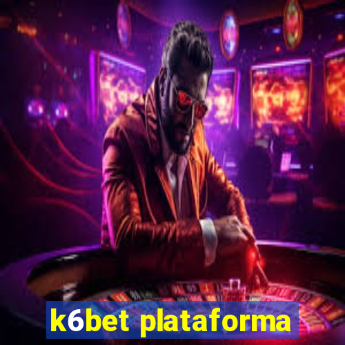 k6bet plataforma