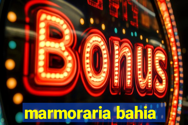 marmoraria bahia