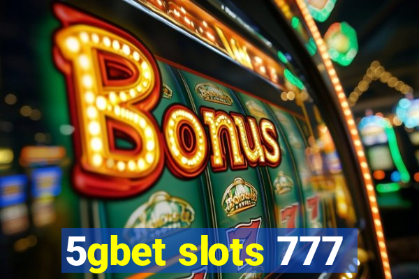 5gbet slots 777