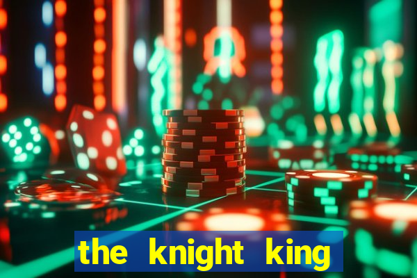 the knight king who returned with a god wiki
