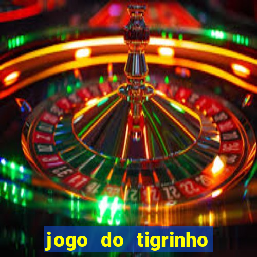 jogo do tigrinho oficial como jogar