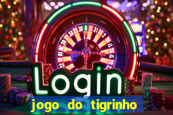 jogo do tigrinho oficial como jogar