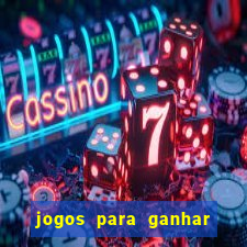 jogos para ganhar dinheiro sem depositar nada
