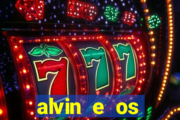 alvin e os esquilos 3 filme completo dublado