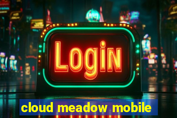 cloud meadow mobile
