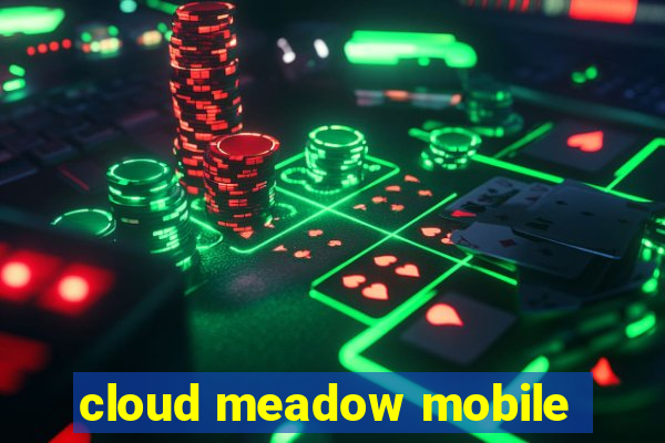cloud meadow mobile