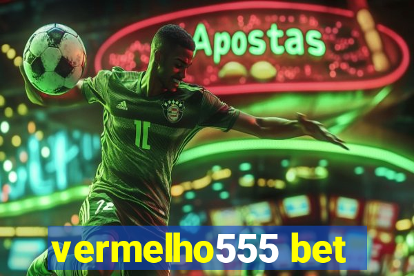 vermelho555 bet
