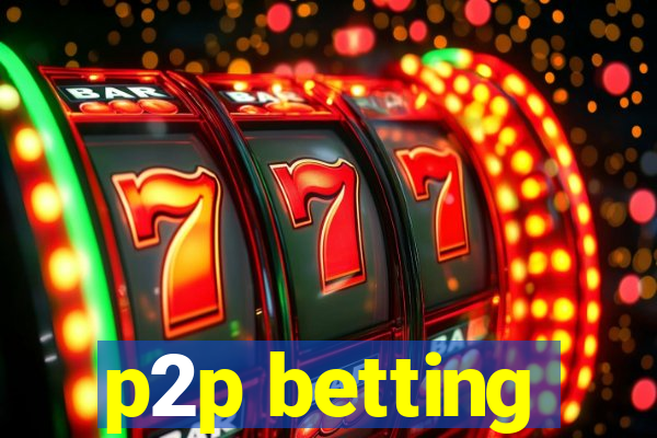 p2p betting