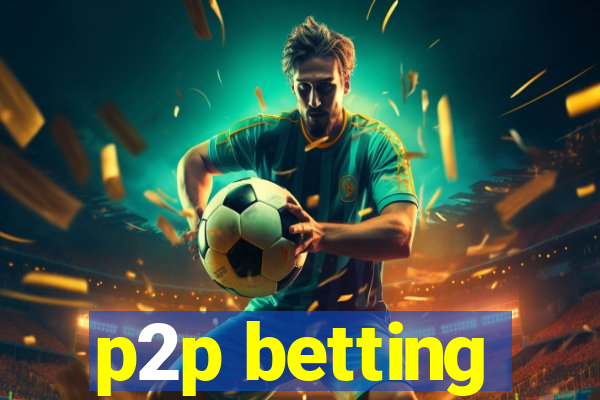 p2p betting