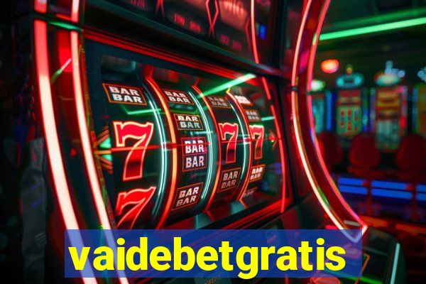 vaidebetgratis