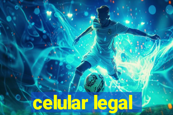 celular legal