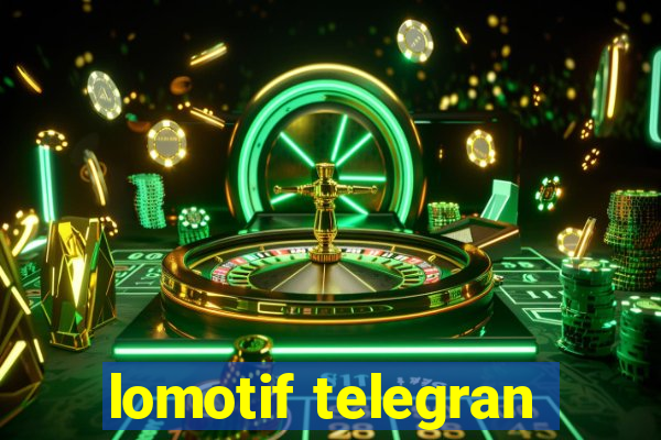 lomotif telegran