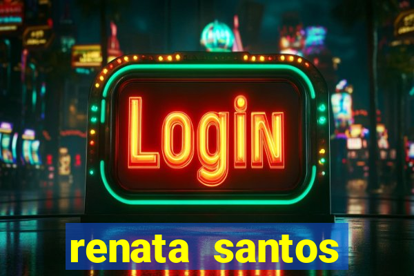 renata santos youtuber nua