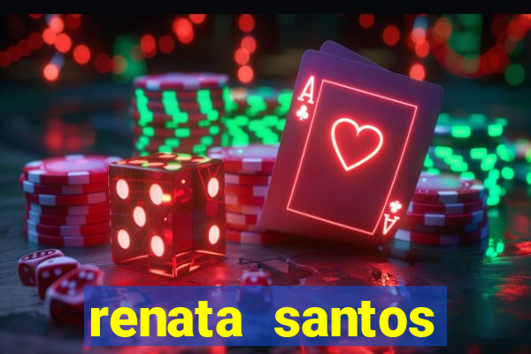 renata santos youtuber nua