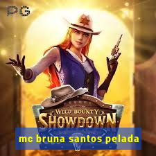 mc bruna santos pelada