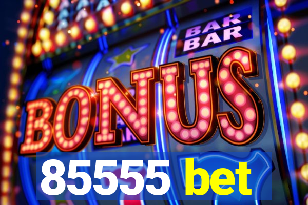 85555 bet