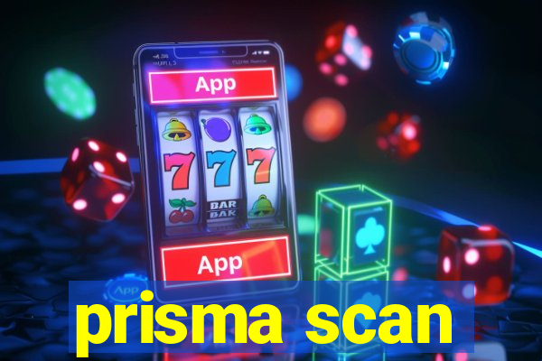 prisma scan