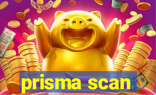 prisma scan
