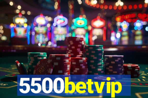 5500betvip