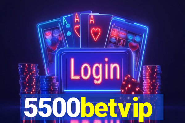 5500betvip