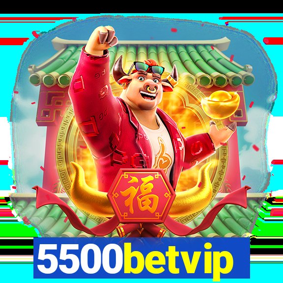 5500betvip