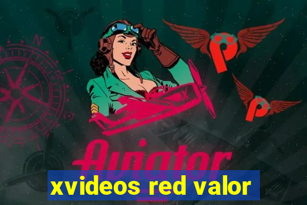 xvideos red valor