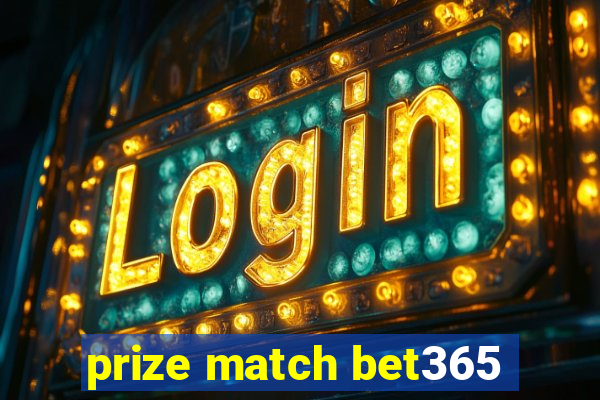 prize match bet365