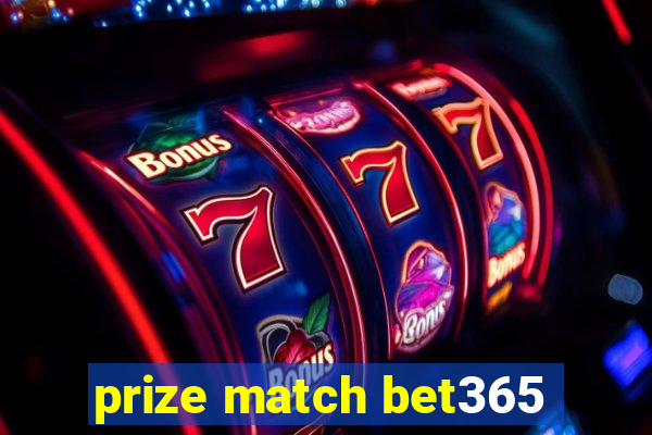 prize match bet365