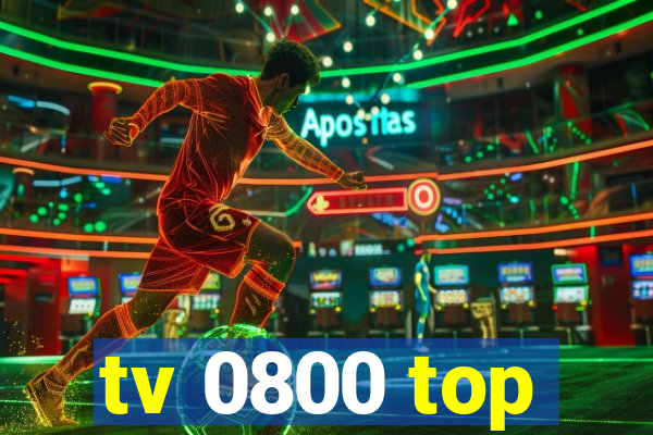 tv 0800 top