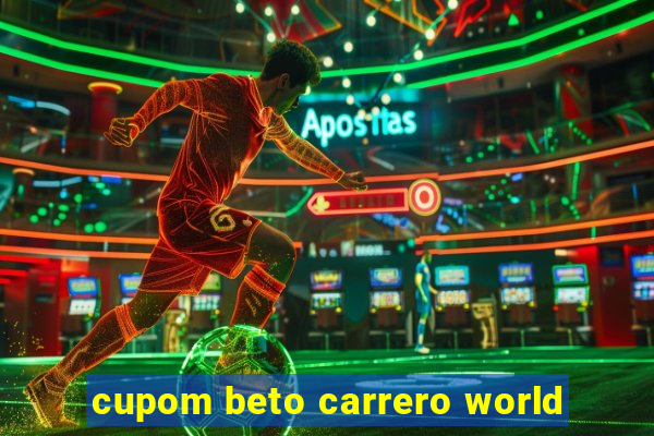 cupom beto carrero world