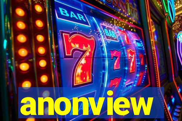 anonview