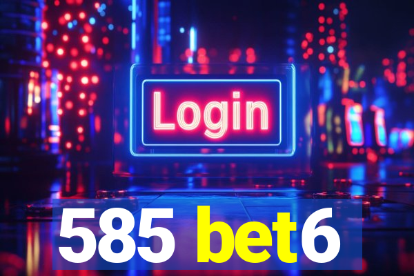 585 bet6