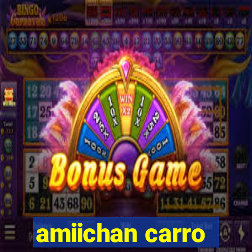 amiichan carro