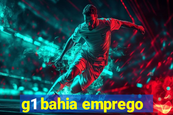 g1 bahia emprego