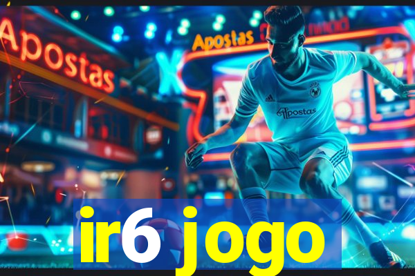 ir6 jogo