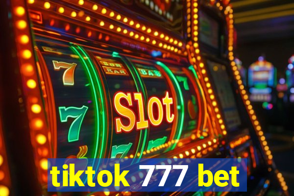 tiktok 777 bet