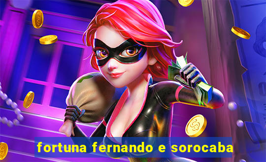 fortuna fernando e sorocaba