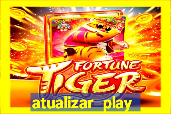 atualizar play store baixar