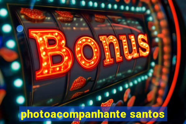 photoacompanhante santos