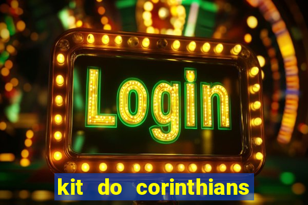 kit do corinthians dls 19